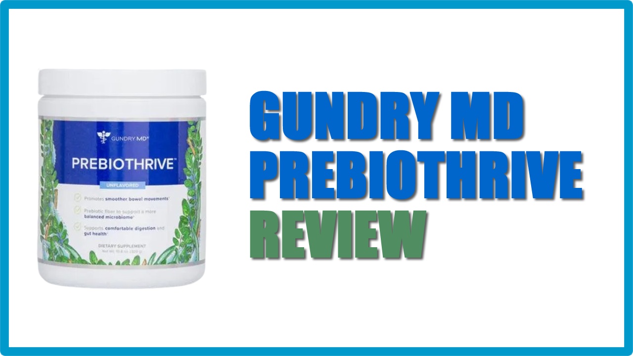 Gundry MD PrebioThrive Review: The Prebiotic Powerhouse for Optimal Gut Health